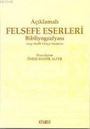 Açıklamalı Felsefe Eserleri Biblografyası %10 indirimli Ömer Mahir Alp