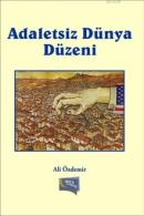 Adaletsiz Dünya Düzeni Ali Özdemir