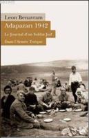 Adapazarı 1942 Le Journal dun Soldat Juif Dans LArmée Turque Leon Bena