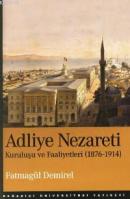 Adliye Nezareti Kuruluş ve Faaliyetleri (1976 - 1914) Fatmagül Demirel