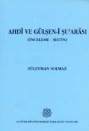 Ahdî ve Gülşen-i Şu'arası Süleyman Solmaz