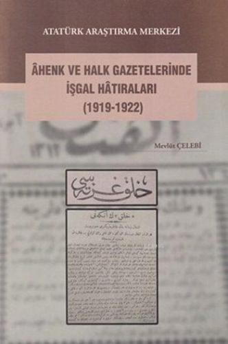 Ahenk ve Halk Gazetelerinde İşgal Hatıraları (1919-1922)