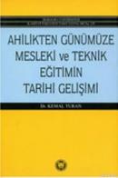 Ahilikten Günümüze Mesleki Ve Teknik Eğitimin Tarihi Gelişimi