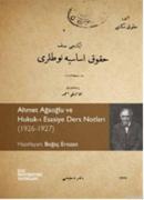 Ahmet Ağaoğlu ve Hukuk-ı Esasiye Ders Notları (1926-1927) Boğaç Erozan