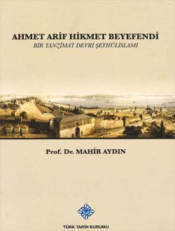 Ahmet Arif Hikmet Beyefendi Bir Tanzimat Devri Şeyhülislamı