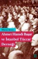 Ahmet Hamdi Başar ve İstanbul Tüccar Derneği