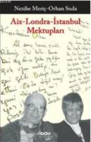 Aix Londra - İstanbul Mektupları