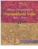 Akdeniz Dünyasında ve Osmanlılarda Veba (1347 - 1600) Nükhet Varlık