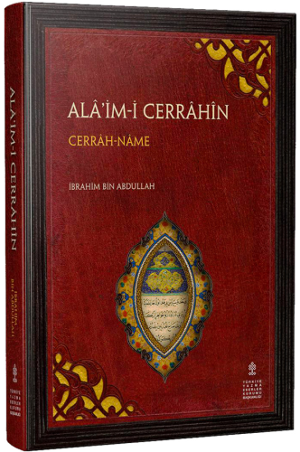 Ala'im-i Cerrahin Cerrah-name (İnceleme - Metin -Tıpkıbasım) Ala'im-i Djarrahin
