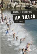 Alanya Triatlonu'nda İlk Yıllar Feyzi Açıkalın