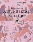 Bulgaristan'da Alevi-Bektaşi Kültürü Lyubomir Mikov