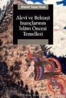 Alevi ve Bektaşi İnançlarının İslam Öncesi Temelleri Ahmet Yaşar Ocak