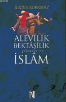 Alevilik Bektaşilik Geleneği Ve İslam %10 indirimli Sıddık Korkmaz