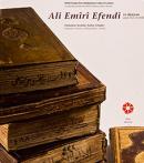 Ali Emiri Efendi ve Dünyası Fermanlar, beratlar, hatlar, kitaplar - Ali Emiri Efendi and His World