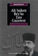 Ali Şükrü Bey'in Tan Gazetesi Ahmet Demirel