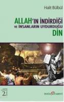 Allah'ın İndirdiği ve İnsanların Uydurduğu Din %10 indirimli Halit Bül