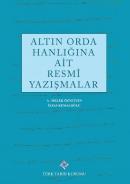 Altın Orda Hanlığına Ait Resmi Yazışmalar A. Melek Özyetgin