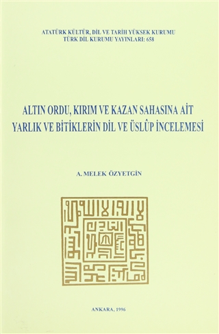 Altın Ordu Kırım ve Kazan Sahasına Ait Yarlık ve Bitiklerin Dil ve Üsl