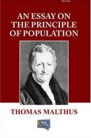 An Essay on the Principle of Population Thomas Robert Malthus