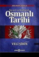 Ana Hatlarıyla Siyasî ve Kültürel Osmanlı Tarihi Veli Şirin