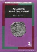 Anadolu'da Bronz Çağı Kentleri %10 indirimli Sevgi Aktüre