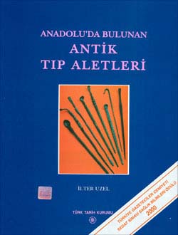 Anadolu'da Bulunan Antik Tıp Aletleri İlter Uzel