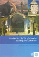 Anadolu'da İlk Türk Mimarisi Başlangıç ve Gelişmesi Oktay Aslanapa