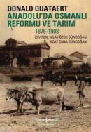 Anadolu'da Osmanlı Reformu ve Tarım 1876-1908 %10 indirimli Donald Qua