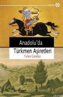 Anadolu'da Türkmen Aşiretleri %10 indirimli Tufan Gündüz