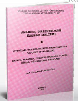 Anadolu Dialektolojisi Üzerine Malzeme - Oyunlar, Tekerlemeler, Yanılt