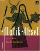 Anadolu Halk Resimleri %23 indirimli Malik Aksel