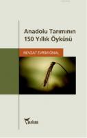 Anadolu Tarımının 150 Yıllık Öyküsü