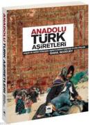 Anadolu Türk Aşiretleri %10 indirimli İsmail Bozkurt