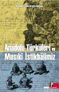 Anadolu Türküleri ve Musıkî İstikbâlimiz Mahmut Ragıp Gazimihal