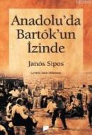 Anadolu'da Bartok'un İzinde