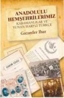 Anadolulu Hemşehrilerimiz Karamanlılar ve Yunan Harfli Türkçe Gazanfer