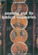 Anatolia And Its Biblical Visionaries