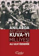 Anılarda Batı Anadolu Kuva-yı Milliyesi Ali Ulvi Özdemir