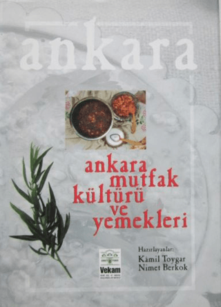 Ankara Mutfak Kültürü Ve Yemekleri Kamil Toygar