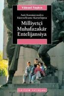 Anti-Komünizmden Küreselleşme Karşıtlığına Milliyetçi Muhafazakâr Ente