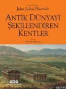 Antik Dünyayı Şekillendiren Kentler %10 indirimli