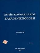 Antik Kaynaklarda Karadeniz Bölgesi %20 indirimli Adem Işık