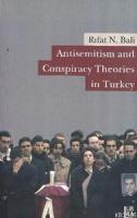 Antisemitism and Conspiracy Theories in Turkey Rıfat N. Bali