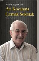 Arı Kovanına Çomak Sokmak - Ahmet Yaşar Ocak Kitabı Haşim Şahin