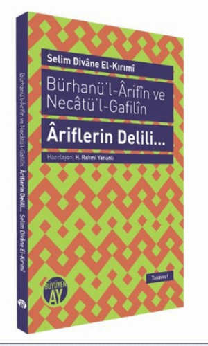 Ariflerin Delili ... Bürhanü'l-Arifın ve Necatü'l-Gafilın Selim Divane