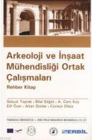 Arkeoloji ve İnşaat Mühendisliği Ortak Çalışmaları