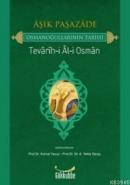 Tevarih-i Al-i Osman - Osmanoğullarının Tarihi Aşık Paşazade
