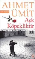 Aşk Köpekliktir Ahmet Ümit