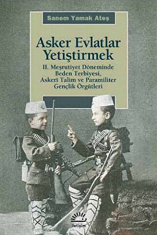 Asker Evlatlar Yetiştirmek 2. Meşrutiyet Döneminde Beden Terbiyesi, As