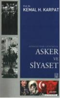 Osmanlı'dan Günümüze Asker ve Siyaset Kemal H. Karpat